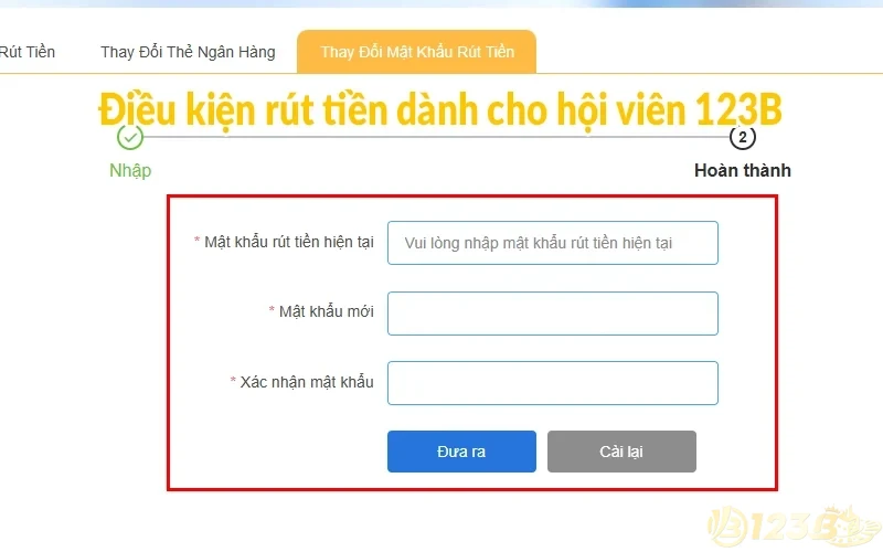 Rút tiền 123B - Hướng dẫn chi tiết từ A - Z cho tân binh 3 Điều kiện rút tiền dành cho hội viên 123B