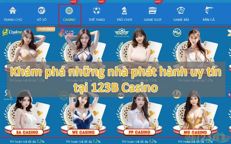 Casino 123B - Trải nghiệm sòng bạc đỉnh cao với thưởng khủng 3 Khám phá những nhà phát hành uy tín tại 123B Casino