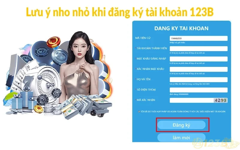 Đăng ký 123B - Quy trình mở tài khoản cá cược siêu tốc 4 Lưu ý nho nhỏ khi đăng ký tài khoản 123B