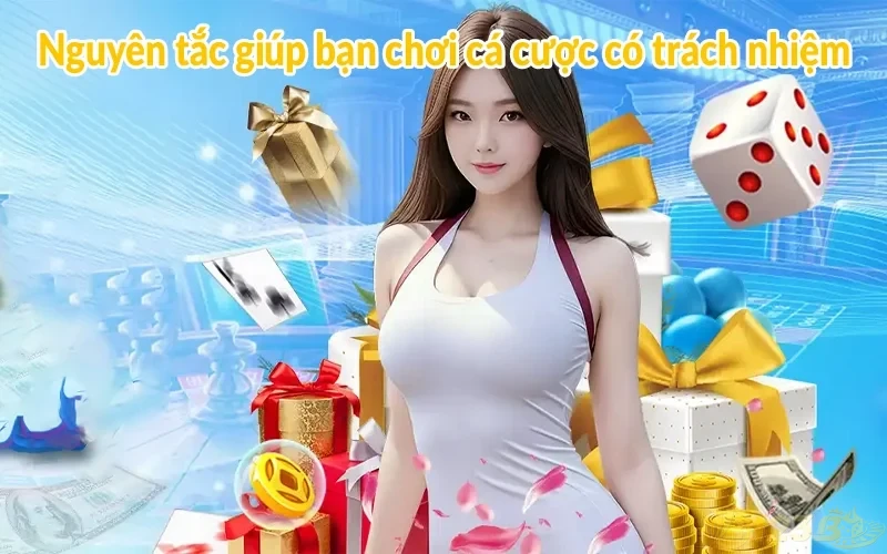 Chơi có trách nhiệm 123B - Trách nhiệm nhà cái và người chơi 3 Nguyên tắc giúp bạn chơi cá cược có trách nhiệm